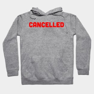 Cancelled Hoodie